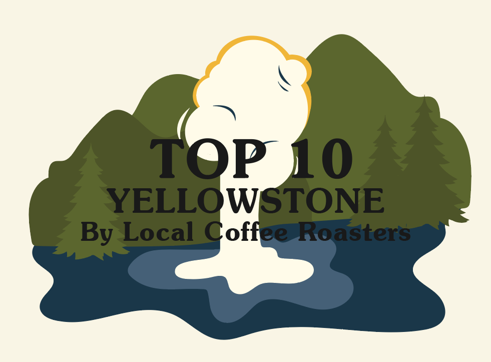 Yellowstone: From the Local Coffee Roasters
