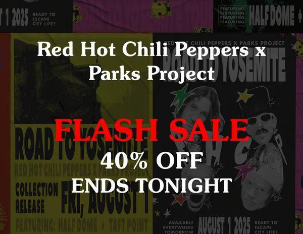 RED HOT CHILI PEPPERS X PARKS PROJECT FLASH SALE - 40% OFF ENDS TONIGHT